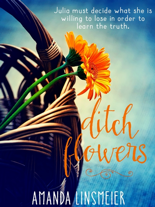 Title details for Ditch Flowers by Amanda Linsmeier - Available